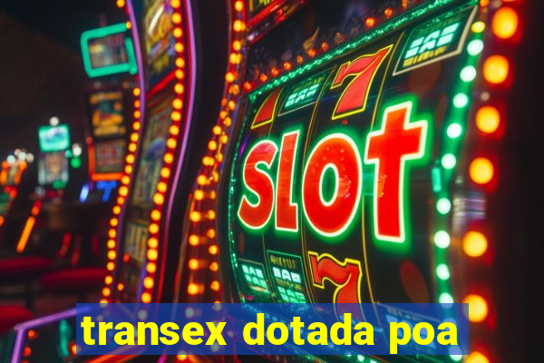 transex dotada poa